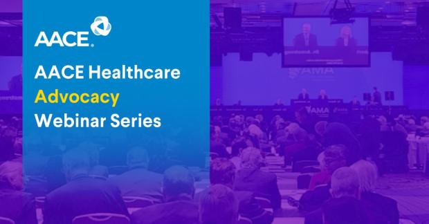 AACE Healthcare Advocacy Webinar Series